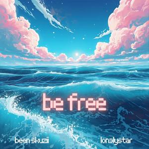Be Free (feat. Lon3lystar) (Explicit)