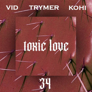 Toxic Love (Explicit)