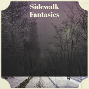 Sidewalk Fantasies