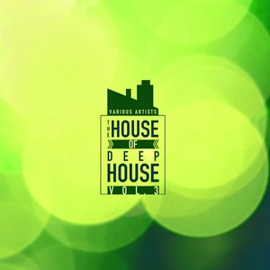 The House of Deep-House, Vol. 3