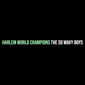 Harlem World Champions (Explicit)