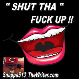 Shut tha **** Up (Explicit)