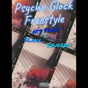 Psycho Glock Freestyle (feat. 3laxk & Deeice) (Explicit)