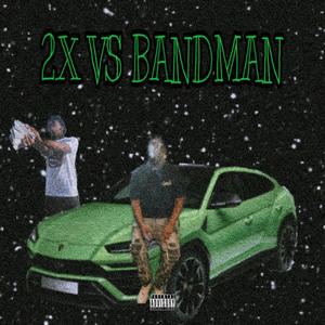 2X da Bandz (Explicit)