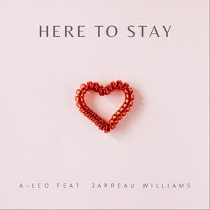 Here To Stay(feat. Jarreau Williams)