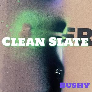Clean Slate (feat. Misterrcha)