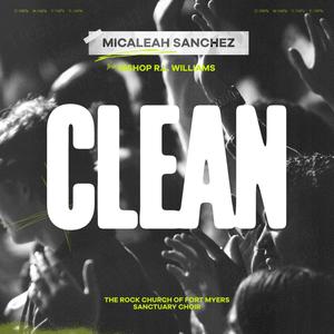 CLEAN (feat. Bishop R.L. Williams & The Rock Church Of Fort Myers Sanctuary Choir)