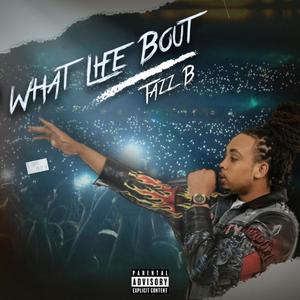 What Life Bout (Explicit)