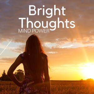 Bright Thoughts: Calm Music for Learning, Mind Power, Better Memory