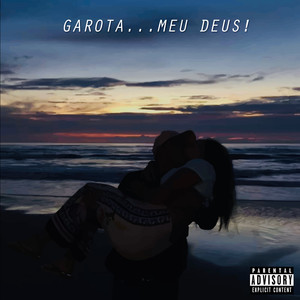 Garota... Meu Deus (Explicit)