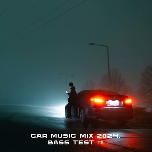 Car Music Mix 2024. Bass Test #1 (Explicit)