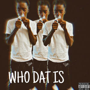 Who Dat Is (Explicit)