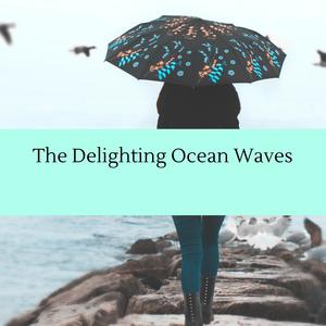 The Delighting Ocean Waves