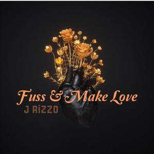 Fuss and Make Love