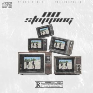 No Stopping(feat. TheKiddTeeko) (Explicit)