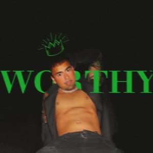 Worthy (Explicit)