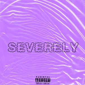 Severely (Explicit)