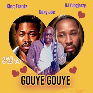 Gouye Gouye (feat. Sexy Joe & DJ yungjazzy)