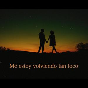 Me estoy volviendo tan loco (Explicit)