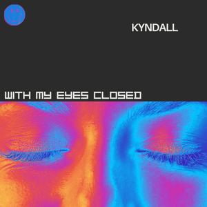With My Eyes Closed (Explicit)