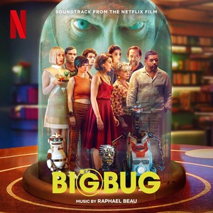 Bigbug (Soundtrack From The Netflix Film) (巨型漏洞 电影原声带)