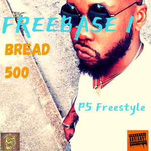FREEBASE 1(P5 Freestyle) (Explicit)