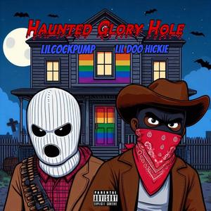 Haunted Glory Hole (feat. Lilcockpump) [Explicit]