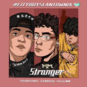 Stranger (feat. Z.C. & Jelly杰苏尔) (A cappella) (Explicit)