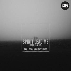 Spirit Lead Me (2024 RE-VISIT)