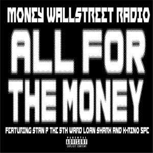 All For The Money (feat. Stan P & K-Rino Spc) (Explicit)