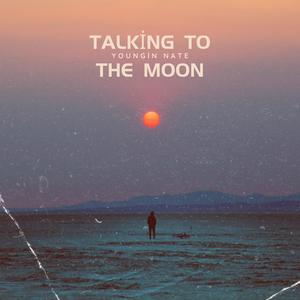 Talking 2 The Moon (Explicit)