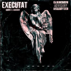 EXECUTAT (feat. ANONIM) [Explicit]