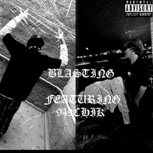 Blasting (feat. 949Chick & 6ix1ne9ine.demoni0|Explicit)