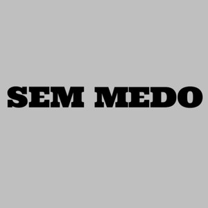 Sem Medo (Explicit)