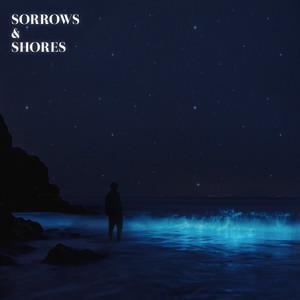 SORROWS & SHORES (Explicit)