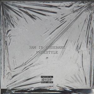 3am in Rosebank Freestyle (Explicit)