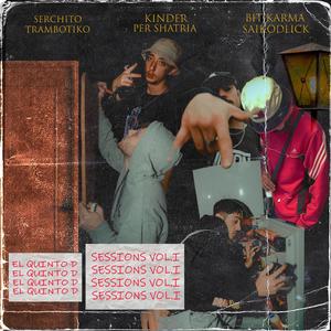 El Quinto D Sessions, Vol. I (feat. bit KARMA, Serchito trambotiko, Kinder, Per Shatria & saikodlick) [Explicit]