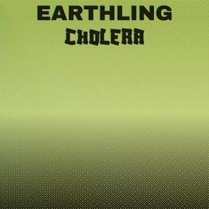Earthling Cholera