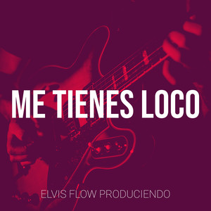 Me Tienes Loco
