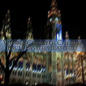 Easter Oratorio: Chorus