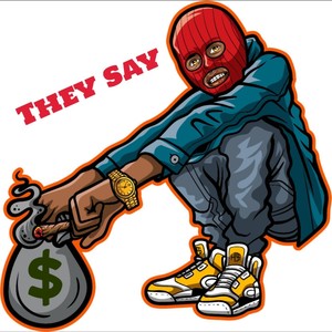 They Say (feat. Tgk Kilo G) [Explicit]