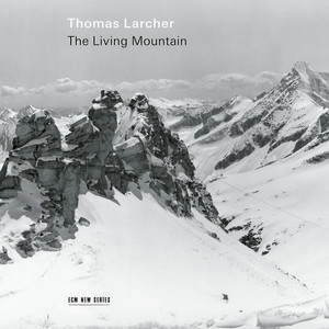 The Living Mountain - Larcher: The Living Mountain: I. Introduzione