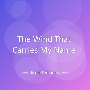 The Wind That Carries My Name
