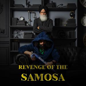 Revenge of the Samosa (Explicit)