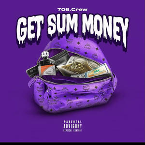 Get Sum Money (feat. 706.Heze & 706.Devo) (Explicit)