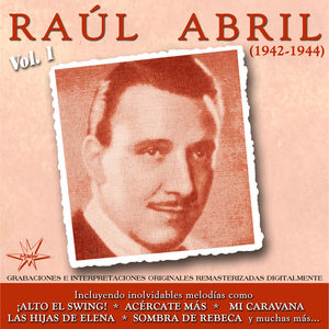 Raul Abril (1942 - 1944) [Vol. 1]