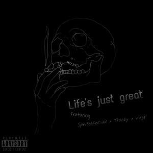 Life's just great (feat. PrpleSprite, tr3bby & v¡rgo) [Explicit]