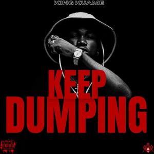 Keep Dumping (Explicit)