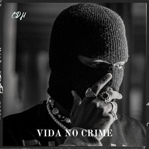 Vida No Crime (feat. Caçadores De Harmonia) [Explicit]