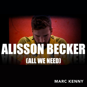 Alisson Becker (All We Need)